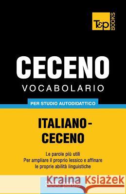 Vocabolario Italiano-Ceceno per studio autodidattico - 3000 parole Andrey Taranov 9781783149667 T&p Books - książka
