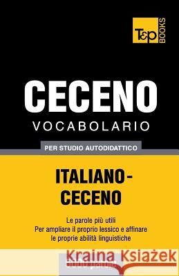 Vocabolario Italiano-Ceceno per studio autodidattico - 5000 parole Andrey Taranov 9781783149988 T&p Books - książka