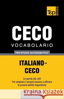 Vocabolario Italiano-Ceco per studio autodidattico - 5000 parole Andrey Taranov 9781783149995 T&p Books - książka