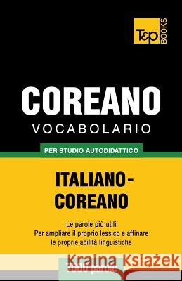Vocabolario Italiano-Coreano per studio autodidattico - 7000 parole Andrey Taranov 9781786165657 T&p Books - książka