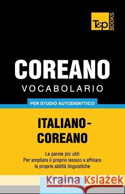 Vocabolario Italiano-Coreano per studio autodidattico - 3000 parole Andrey Taranov 9781786165695 T&p Books - książka