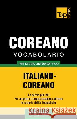 Vocabolario Italiano-Coreano per studio autodidattico - 7000 parole Andrey Taranov 9781786165657 T&p Books - książka