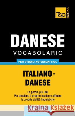 Vocabolario Italiano-Danese per studio autodidattico - 3000 parole Taranov, Andrey 9781783149506 T&p Books - książka