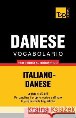 Vocabolario Italiano-Danese per studio autodidattico - 9000 parole Andrey Taranov 9781783146932 T&p Books - książka
