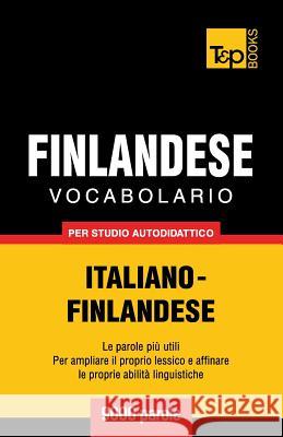 Vocabolario Italiano-Finlandese per studio autodidattico - 9000 parole Andrey Taranov 9781783147069 T&p Books - książka