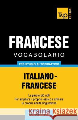 Vocabolario Italiano-Francese per studio autodidattico - 3000 parole Andrey Taranov 9781783149650 T&p Books - książka