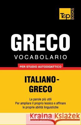 Vocabolario Italiano-Greco per studio autodidattico - 9000 parole Andrey Taranov 9781783146918 T&p Books - książka