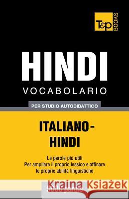 Vocabolario Italiano-Hindi per studio autodidattico - 5000 parole Andrey Taranov 9781786165688 T&p Books - książka