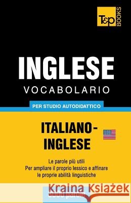 Vocabolario Italiano-Inglese americano per studio autodidattico - 3000 parole Andrey Taranov 9781783149414 T&p Books - książka