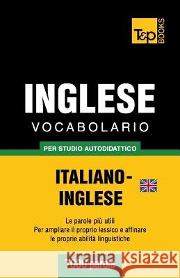 Vocabolario Italiano-Inglese britannico per studio autodidattico - 7000 parole Andrey Taranov 9781783149100 T&p Books - książka