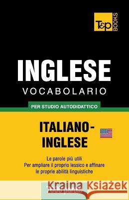 Vocabolario Italiano-Inglese per studio autodidattico - 7000 parole Andrey Taranov 9781783149094 T&p Books - książka