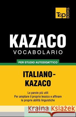 Vocabolario Italiano-Kazaco per studio autodidattico - 7000 parole Taranov, Andrey 9781783149209 HarperCollins - książka