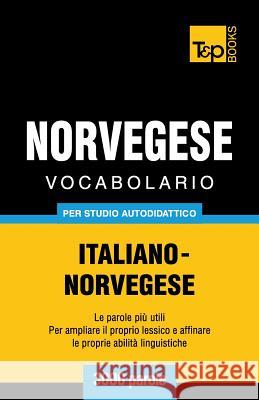 Vocabolario Italiano-Norvegese per studio autodidattico - 3000 parole Taranov, Andrey 9781784920265 T&p Books - książka