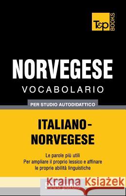 Vocabolario Italiano-Norvegese per studio autodidattico - 5000 parole Andrey Taranov 9781784920258 T&p Books - książka