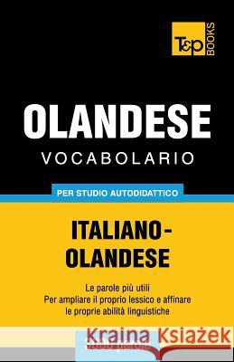 Vocabolario Italiano-Olandese per studio autodidattico - 3000 parole Andrey Taranov 9781783149476 T&p Books - książka