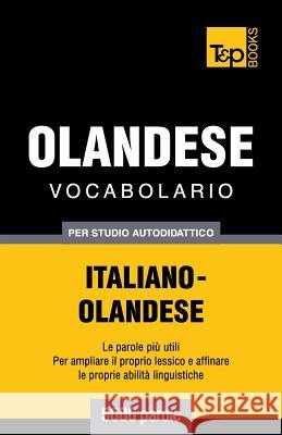 Vocabolario Italiano-Olandese per studio autodidattico - 5000 parole Andrey Taranov 9781783149780 T&p Books - książka