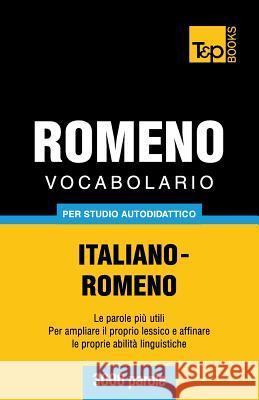 Vocabolario Italiano-Romeno per studio autodidattico - 3000 parole Taranov, Andrey 9781783149582 T&p Books - książka