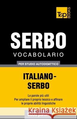 Vocabolario Italiano-Serbo per studio autodidattico - 5000 parole Andrey Taranov 9781783149926 T&p Books - książka