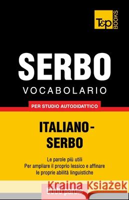 Vocabolario Italiano-Serbo per studio autodidattico - 9000 parole Andrey Taranov 9781783147021 T&p Books - książka