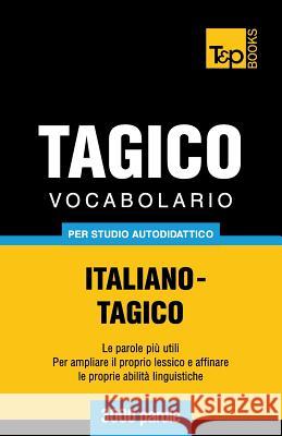 Vocabolario Italiano-Tagico per studio autodidattico - 3000 parole Andrey Taranov 9781784002626 T&p Books - książka