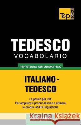 Vocabolario Italiano-Tedesco per studio autodidattico - 7000 parole Andrey Taranov 9781783149247 T&p Books - książka