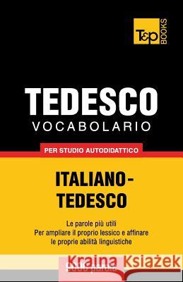 Vocabolario Italiano-Tedesco per studio autodidattico - 9000 parole Taranov, Andrey 9781783146987 T&p Books - książka