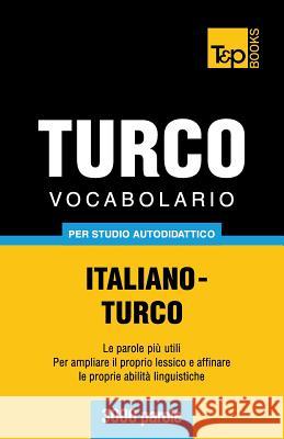 Vocabolario Italiano-Turco per studio autodidattico - 3000 parole Taranov, Andrey 9781783149612 T&p Books - książka