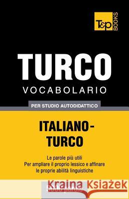 Vocabolario Italiano-Turco per studio autodidattico - 5000 parole Andrey Taranov 9781783149933 T&p Books - książka