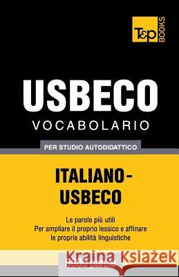 Vocabolario Italiano-Usbeco per studio autodidattico - 5000 parole Andrey Taranov 9781783149940 T&p Books - książka