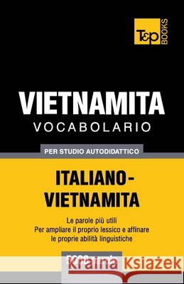 Vocabolario Italiano-Vietnamita per studio autodidattico - 5000 parole Andrey Taranov 9798327656048 Independently Published - książka