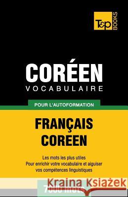 Vocabulaire Français-Coréen pour l'autoformation - 7000 mots Andrey Taranov 9781786165916 T&p Books - książka