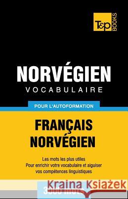 Vocabulaire Français-Norvégien pour l'autoformation - 3000 mots Andrey Taranov 9781784920388 T&p Books - książka
