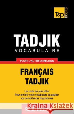 Vocabulaire français-tadjik pour l'autoformation. 9000 mots Andrey Taranov 9781784002404 T&p Books - książka