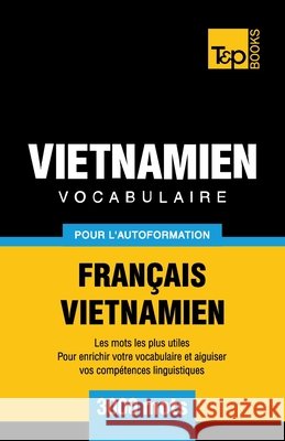 Vocabulaire Francais-Vietnamien pour l'autoformation - 3000 mots Andrey Taranov 9798327589346 Independently Published - książka