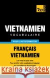 Vocabulaire Francais-Vietnamien pour l'autoformation - 3000 mots Andrey Taranov 9798327589346 Independently Published