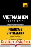 Vocabulaire Francais-Vietnamien pour l'autoformation - 5000 mots Andrey Taranov 9798327589384 Independently Published