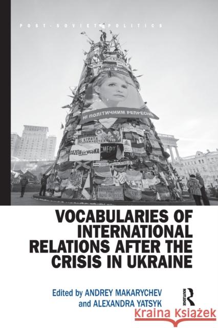 Vocabularies of International Relations After the Crisis in Ukraine Andrey Makarychev Alexandra Yatsyk 9781032179407 Routledge - książka