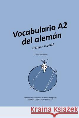 Vocabulario A2 del alemán: alemán - español Schmitz, Michael 9781796557091 Independently Published - książka