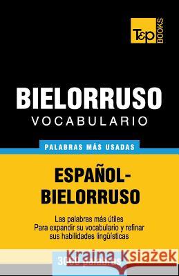Vocabulario español-bielorruso - 3000 palabras más usadas Andrey Taranov 9781783140541 T&p Books - książka