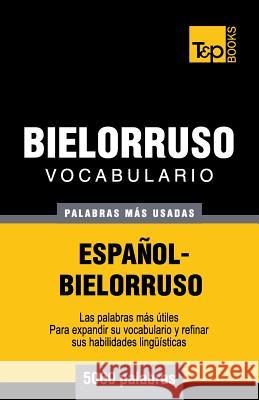 Vocabulario español-bielorruso - 5000 palabras más usadas Andrey Taranov 9781783140237 T&p Books - książka