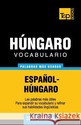 Vocabulario español-húngaro - 3000 palabras más usadas Taranov, Andrey 9781783140565 T&p Books - książka