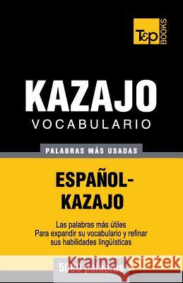 Vocabulario español-kazajo - 5000 palabras más usadas Andrey Taranov 9781783140312 T&p Books - książka