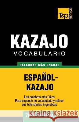 Vocabulario español-kazajo - 7000 palabras más usadas Andrey Taranov 9781783140077 T&p Books - książka