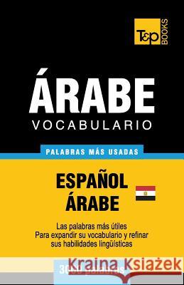 Vocabulario Español-Árabe Egipcio - 3000 palabras más usadas Andrey Taranov 9781787167414 T&p Books Publishing Ltd - książka