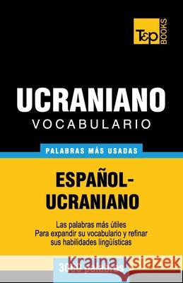 Vocabulario español-ucraniano - 3000 palabras más usadas Andrey Taranov 9781783140749 T&p Books - książka