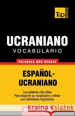 Vocabulario español-ucraniano - 9000 palabras más usadas Andrey Taranov 9781780714097 T&p Books - książka