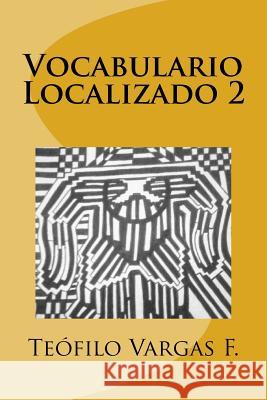Vocabulario Localizado 2 Teofilo Varga 9781546357674 Createspace Independent Publishing Platform - książka