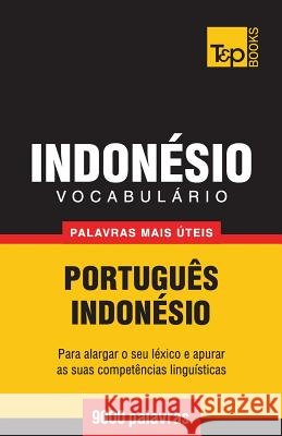 Vocabulário Português-Indonésio - 9000 palavras mais úteis Taranov, Andrey 9781786165077 T&p Books - książka