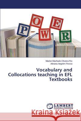 Vocabulary and Collocations teaching in EFL Textbooks Machado Oliveira Rio Marlon              Angelim Rossa Adriana 9783659698286 LAP Lambert Academic Publishing - książka