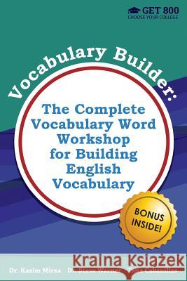 Vocabulary Builder - The Complete Vocabulary Word Workshop for Building English Vocabulary Steve Warner Kazim Mirza Tana Cabanillas 9781530849567 Createspace Independent Publishing Platform - książka